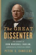 Cover of Great Dissenter: The Story of John Marshall Harlan, America's Judicial Hero