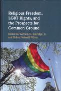 Cover of Religious Freedom, LGBT Rights, and the Prospects for Common Ground