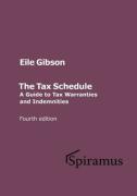 Cover of The Tax Schedule: A Guide to Warranties and Indemnities
