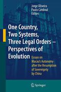 Cover of One Country, Two Systems, Three Legal Orders - Perspectives of Evolution: Essays on Macau's Autonomy after the Resumption of Sovereignty by China