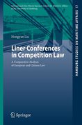 Cover of Liner Conferences in Competition Law: A  Comparative Analysis of European and Chinese Law