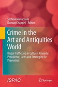 Cover of Crime in the Art and Antiquities World: Illegal Trafficking in Cultural Property