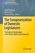 Cover of The Europeanization of Domestic Legislatures: The Empirical Implications of the Delors' Myth in Nine Countries