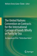 Cover of The United Nations Convention on Contracts for the International Carriage of Goods Wholly or Partly by Sea: An Appraisal of the "Rotterdam Rules"