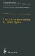 Cover of International Enforcement of Human Rights: Reports submitted to the Colloquium of the International Association of Legal Science, Heidelberg, 28&#8211;30 August 1985