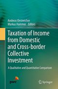 Cover of Taxation of Income from Domestic and Cross-border Collective Investment: A Qualitative and Quantitative Comparison