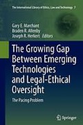 Cover of The Growing Gap Between Emerging Technologies and Legal-Ethical Oversight