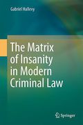Cover of The Matrix of Insanity in Modern Criminal Law