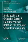 Cover of Antitrust in the Groceries Sector & Liability Issues in Relation to Corporate Social Responsibility