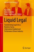 Cover of Liquid Legal: Transforming Legal into a Business Savvy, Information Enabled and Performance Driven Industry
