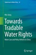 Cover of Towards Tradable Water Rights: Water Law and Policy Reform in China