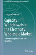 Cover of Capacity Withdrawals in the Electricity Wholesale Market: Between Competition Law and Regulation