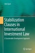 Cover of Stabilization Clauses in International Investment Law: A Sustainable Development Approach
