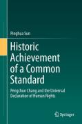 Cover of Historic Achievement of a Common Standard: Pengchun Chang and the Universal Declaration of Human Rights