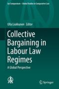 Cover of Collective Bargaining in Labour Law Regimes: A Global Perspective