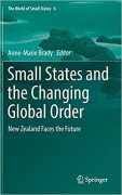 Cover of Small States and the Changing Global Order: New Zealand Faces the Future