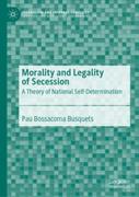 Cover of Morality and Legality of Secession: A Theory of National Self-Determination