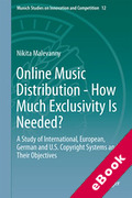 Cover of Online Music Distribution - How Much Exclusivity Is Needed?: A Study of International, European, German and U.S. Copyright Systems and Their Objectives (eBook)