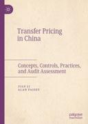 Cover of Transfer Pricing in China: Concepts, Controls, Practices, and Audit Assessment