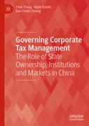 Cover of Governing Corporate Tax Management: The Role of State Ownership, Institutions and Markets in China