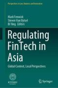 Cover of Regulating FinTech in Asia: Global Context, Local Perspectives