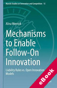 Cover of Mechanisms to Enable Follow-On Innovation: Liability Rules vs. Open Innovation Models (eBook)