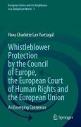 Cover of Whistleblower Protection by the Council of Europe, the European Court of Human Rights and the European Union: An Emerging Consensus