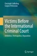 Cover of Victims Before the International Criminal Court: Definition, Participation, Reparation