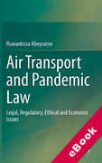 Cover of Air Transport and Pandemic Law: Legal, Regulatory, Ethical and Economic Issues (eBook)