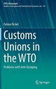 Cover of Customs Unions in the WTO: Problems with Anti-Dumping