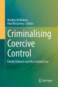 Cover of Criminalising Coercive Control: Family Violence and the Criminal Law