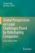 Cover of Global Perspectives on Legal Challenges Posed by Ridesharing Companies: A Case Study of Uber