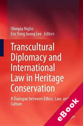 Cover of Transcultural Diplomacy and International Law in Heritage Conservation: A Dialogue between Ethics, Law, and Culture (eBook)