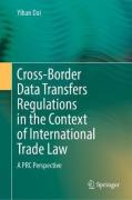 Cover of Cross-Border Data Transfers Regulations in the Context of International Trade Law: A PRC Perspective