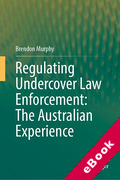 Cover of Regulating Undercover Law Enforcement: The Australian Experience (eBook)