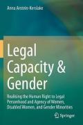 Cover of Legal Capacity &#38; Gender: Realising the Human Right to Legal Personhood and Agency of Women, Disabled Women, and Gender Minorities