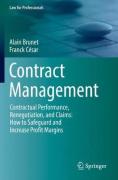 Cover of Contract Management : Contractual Performance, Renegotiation, and Claims: How to Safeguard and Increase Profit Margins