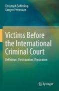 Cover of Victims Before the International Criminal Court: Definition, Participation, Reparation