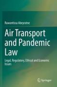 Cover of Air Transport and Pandemic Law: Legal, Regulatory, Ethical and Economic Issues