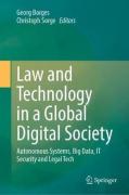 Cover of Law and Technology in a Global Digital Society: Autonomous Systems, Big Data, IT Security and Legal Tech