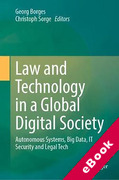 Cover of Law and Technology in a Global Digital Society: Autonomous Systems, Big Data, IT Security and Legal Tech (eBook)