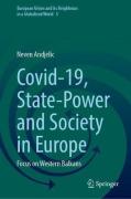 Cover of Covid-19, State-Power and Society in Europe: Focus on Western Balkans
