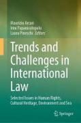 Cover of Trends and Challenges in International Law: Selected Issues in Human Rights, Cultural Heritage, Environment and Sea