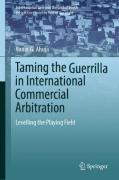 Cover of Taming the Guerrilla in International Commercial Arbitration: Levelling the Playing Field