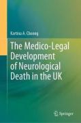 Cover of The Medico-Legal Development of Neurological Death in the UK