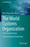 Cover of The World Customs Organization: Past, Present and Future
