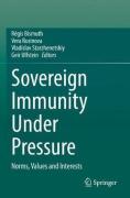 Cover of Sovereign Immunity Under Pressure: Norms, Values and Interests