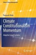 Cover of Climate Constitutionalism Momentum: Adaptive Legal Systems