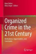 Cover of Organized Crime in the 21st Century: Motivations, Opportunities, and Constraints