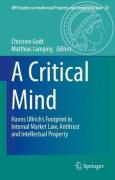Cover of A Critical Mind: Hanns Ullrich's Footprint in Internal Market Law, Antitrust and Intellectual Property